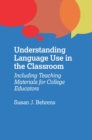 Understanding Language Use in the Classroom : Including Teaching Materials for College Educators - Book