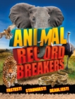 Animal Record Breakers : Fastest! Strongest! Deadliest! - Book