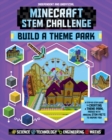 Minecraft STEM Challenge - Build a Theme Park : A step-by-step guide packed with STEM facts - Book