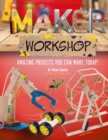 Maker Workshop : Amazing projects you can make today! - Book