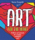 Art for the Heart : A Fill-in Journal for Wellness Through Art - Book