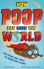 How Poop Can Save the World : And Other Cool Fuels to Help Save Our Planet - eBook