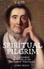 Spiritual Pilgrim : A Reassessment of the Life of the Countess of Huntingdon - Book
