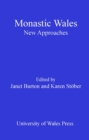 Monastic Wales : New Approaches - eBook