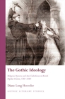 The Gothic Ideology : Religious Hysteria and Anti-Catholicism in British Popular Fiction, 1780-1880 - Book