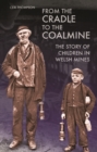 From the Cradle to the Coalmine : The Story of Children in Welsh Mines - eBook
