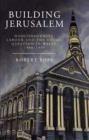 Building Jerusalem : Nonconformity, Labour and the Social Question in Wales, 1906-1939 - Book