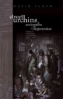 Street Urchins, Sociopaths and Degenerates : Orphans of Late-Victorian and Edwardian Fiction - eBook