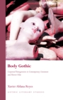 Body Gothic : Corporeal Transgression in Contemporary Literature and Horror Film - eBook