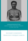 Hermaphroditism, Medical Science and Sexual Identity in Spain, 1850-1960 - eBook