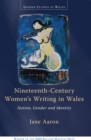Nineteenth-Century Women's Writing in Wales : Nation, Gender, Identity - eBook