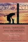 Exiles, Travellers and Vagabonds : Rethinking Mobility in Francophone Women's Writing - Book