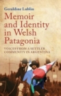 Memoir and Identity in Welsh Patagonia : Voices from a Settler Community in Argentina - Book