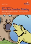 Brilliant Activities to Stimulate Creative Thinking : Stretch Gifted and Talented Children - and Everyone Else - in Primary Schools - Book