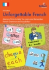 Unforgettable French, 2nd Edition : Memory Tricks to Help You Learn and Remember French Grammar and Vocabulary - Book
