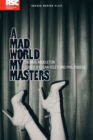 A Mad World My Masters - Book