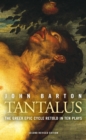 Tantalus : The Greek Epic Cycle Retold in Ten Plays - Book