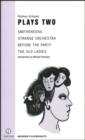 Rodney Ackland: Plays Two : Strange Orchestra; Before the Party; Smithereens; Old Ladies - eBook