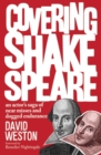 Covering Shakespeare : An Actor's Saga of Near Misses and Dogged Endurance - eBook