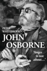 John Osborne : 'Anger is Not About...' - eBook