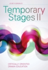 Temporary Stages II : Critically Oriented Drama Education - Book
