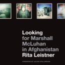 Looking for Marshall McLuhan in Afghanistan : iProbes and iPhone Photographs - Book