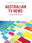 Australian TV News : New Forms, Functions, and Futures - eBook