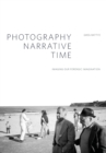 Photography, Narrative, Time : Imaging our Forensic Imagination - Book