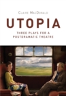 Utopia : Three Plays for a Postdramatic Theatre - Book