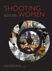 Shooting Women : Behind the Camera, Around the World - Book