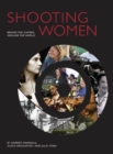 Shooting Women : Behind the Camera, Around the World - eBook