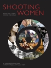 Shooting Women : Behind the Camera, Around the World - eBook