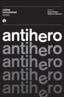 Crime Uncovered: Antihero - Book