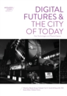 Digital Futures and the City of Today : New Technologies and Physical Spaces - Book