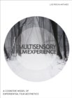 The Multisensory Film Experience : A Cognitive Model of Experiental Film Aesthetics - eBook