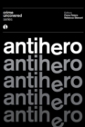 Crime Uncovered: Antihero - eBook