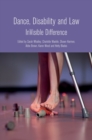 Dance, Disability and Law : Invisible Difference - Book