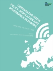 Comparative Media Policy, Regulation and Governance in Europe : Unpacking the Policy Cycle - eBook