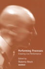 Performing Process : Sharing Dance and Choreographic Practice - Book