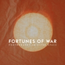 Fortunes of War : Photography in Alter Space - Book