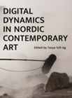 Digital Dynamics in Nordic Contemporary Art - eBook
