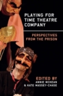 Playing for Time Theatre Company : Perspectives from the Prison - Book