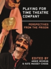 Playing for Time Theatre Company : Perspectives from the Prison - eBook