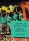 From Melies to New Media : Spectral Projections - Book