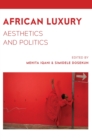 African Luxury : Aesthetics and Politics - Book