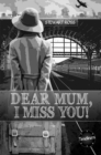 Dear Mum, I Miss You! - Book