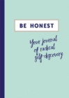 Be Honest : Your Journal of Self-discovery - Book