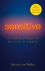 Sensitive : The Hidden Strength of Sensitivity & Empathy - eBook