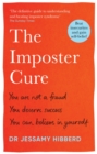 The Imposter Cure : How to stop feeling like a fraud and escape the mind-trap of imposter syndrome - Book
