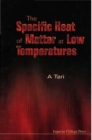 Specific Heat Of Matter At Low Temperatures, The - eBook